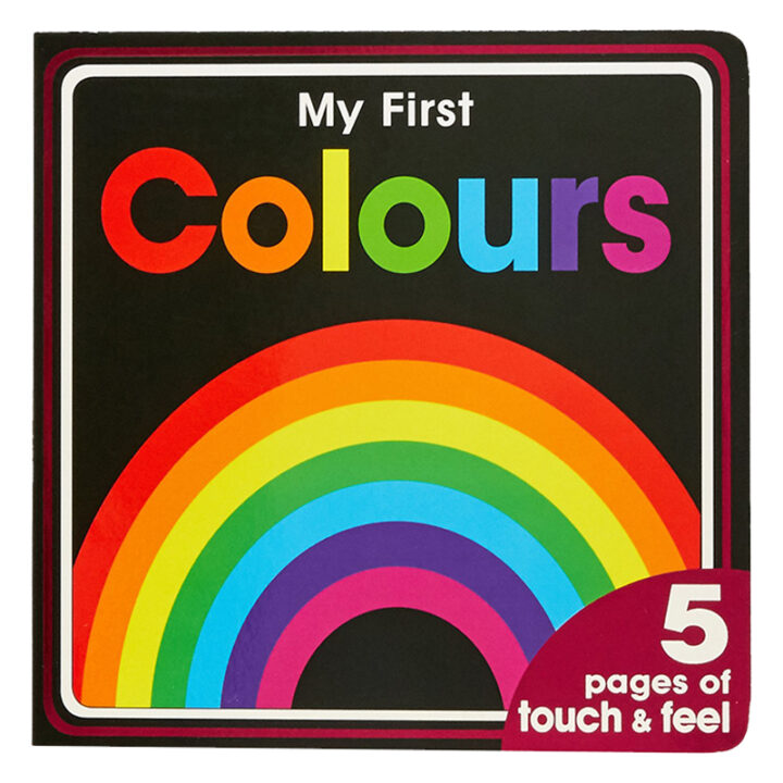 My First Colours - Touch and Feel Board Book